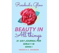 Rosebud's Glow Who Is She?: Beauty In All Things!