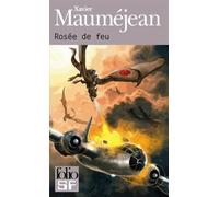 Rosée de feu M-69 a-2 - Xavier Mauméjean - Gallimard - Poche - Roman