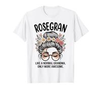 ROSEGRAN comme Une Grand-mère Normale, mais Un Petit Pain en désordre Encore Plus Impressionnant T-Shirt