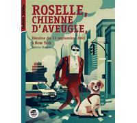 Roselle, chienne d'aveugle, héroïne du 11 septembre 2001 à New York - Sabine Stamm - Oskar - broché - Roman junior