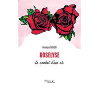 Roselyse - Le combat d'une vie