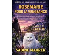 ROSÉMARIE POUR LA VENGEANCE: Lorsqu'une personne de son passé débarque à Magnolia Cove avec de dangereux secrets, une herboriste doit protéger sa ... avant qu'elle ne lui soit arrachée (Livre 3)