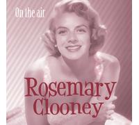 Rosemary Clooney: On the Air