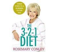 Rosemary Conley’s 3-2-1 Diet: Just 3 steps to a slimmer, fitter you