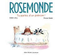 Rosemonde T1 Tu parles d'un prénom