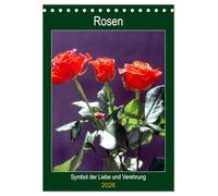 Rosen - Symbol der Liebe und Verehrung (Tischkalender 2026 DIN A5 hoch), CALVENDO Monatskalender: Rosenkalender - das besondere Geschenk