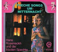Roseneckh, Hans und Die Frivolen Spechte - Roseneckh, Hans und die frivolen Spechte / Freche Songs um Mitternacht / Bildhülle / Perl Serie PSLP 93 / Deutsche Pressung / 12 Zoll 30 cm Vinyl Langspiel Schallplatte LP - KEINE CD !!!