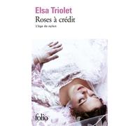 Roses à crédit L'Age de nylon Tome 1 - Elsa Triolet - Gallimard - Poche - Roman