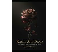 Roses Are Dead: The Silence That Changes Everything