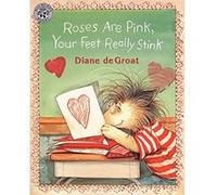 Roses Are Pink, Your Feet Really Stink: A Story About Kindness, Friendship, and Making Amends