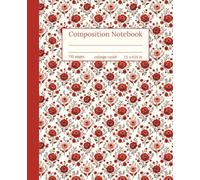 Roses Are Red and Pink Composition Notebook: College Ruled, Vintage Rose Blossom Design, Stylish Writing Notebook for Girls, Teens & Women
