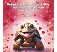 Roses are Red, Claude is Blue:: Until His Friends Shell-ebrate Valentine's Day Too!