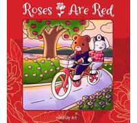 Roses Are Red Coloring Book: For Adults and Teens, Featuring Fuzzy, Cute, and Cozy Animals in Love, Valentine’s Sweetheart Moments for Stress Relief and Relaxation