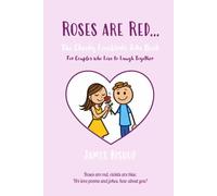 Roses Are Red - The Cheeky Lovebirds Joke Book: 100+ Funny One-Liners, Cheeky Relationship Humour and Banter for Couples
