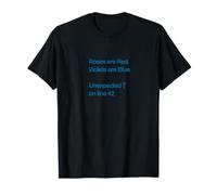 Roses are Red. Violets are Blue Unexpected '(' on Line 42. T-Shirt