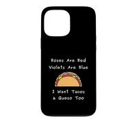 Roses are Red Violets Blue I Want Tacos Queso Citation Coque pour iPhone 13 Pro Max