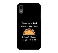 Roses are Red Violets Blue I Want Tacos Queso Citation Coque pour iPhone XR