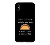 Roses are Red Violets Blue I Want Tacos Queso Citation Coque pour iPhone XS Max