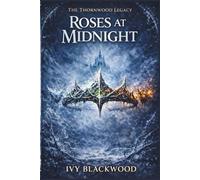 Roses at Midnight: A Dark Fae Reverse Harem Romance (The Thornwood Legacy Book 5)