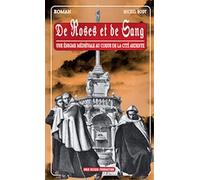 Roses Et De Sang (De) - Une Enigme Medievale Au Coeur De La Cite Ardente