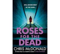 Roses for the Dead: Evil Grows Best in the Dark…