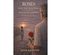 Roses for the Morning and Other Stories: A Novella and Five Stories