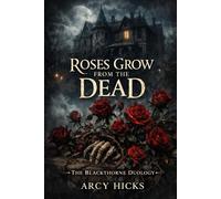 Roses Grow From The Dead
