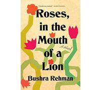 Roses, in the Mouth of a Lion