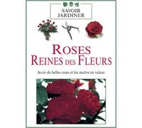 Roses : Reines Des Fleurs