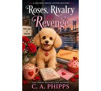 Roses, Rivalry & Revenge A Small Town Culinary Cozy Mystery - C.A. Phipps - Cheryl Phipps - ebook (ePub) - Livre