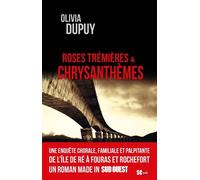 Roses trémières et chrysanthèmes - Olivia Dupuy - Sud-Ouest - broché - Roman