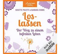 Rosette Poletti, Barbara Dobbs Rose Loslassen - Der Weg zu einem (Audiobook)