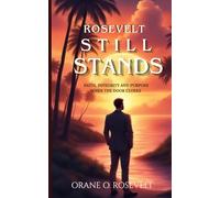 ROSEVELT STILL STANDS: FAITH, INTEGRITY AND PURPOSE WHEN THE DOOR CLOSES