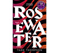 Rosewater: Book 1 of the Wormwood Trilogy, Winner of the Nommo Award for Best Novel