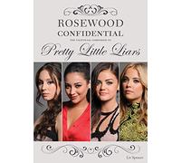 Rosewood Confidential: The Unofficial Companion to Pretty Little Liars