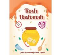 Rosh Hashanah Livre De Coloriage Pour Les Enfants: Célébrez Les Jours Saints Avec Des Pages À Colorier Faciles Et Mignonnes Joyeuses Rosh Hashanah & ... High Holiday.: Cadeau Parfait De 4 À 12 Ans.