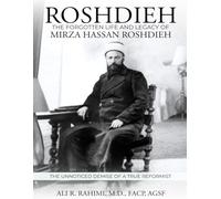 Roshdieh: The Forgotten Life and Legacy of Mirza Hassan: The Unnoticed Demise of a True Reformist