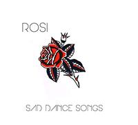 Rosi - Sad Dance Songs