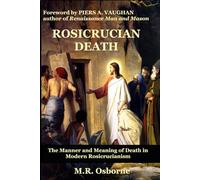 Rosicrucian Death: The Manner and Meaning of Death in Modern Rosicrucianism