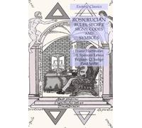 Rosicrucian Rules, Secret Signs, Codes and Symbols: Esoteric Classics