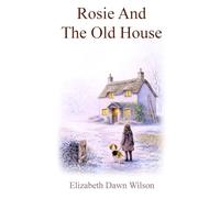 Rosie And The Old House