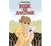 Rosie en Amazonie - Nathan Cowdry - Presque Lune - broché - Bande dessinée