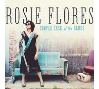 Rosie Flores - Simple Case Of The Blues [Cd]