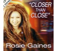 Rosie Gaines - Than Close