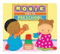 Rosie Goes to Preschool by Karen Katz Unknown (Auteur)