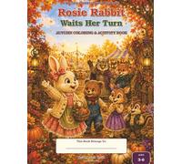 Rosie Rabbit Learns to Wait Coloring & Activity Book: A Friend of Briarwood Hollow