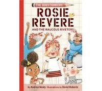 Rosie Revere And The Raucous Riveters