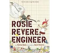 Rosie Revere, engineer Andrea Beaty (Auteur)