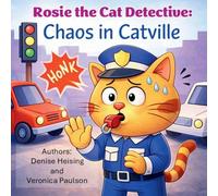 Rosie the Cat Detective: Chaos in Catville