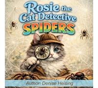 Rosie the Cat Detectived: Spiders!: Rosie the Cat Detective: Spiders!